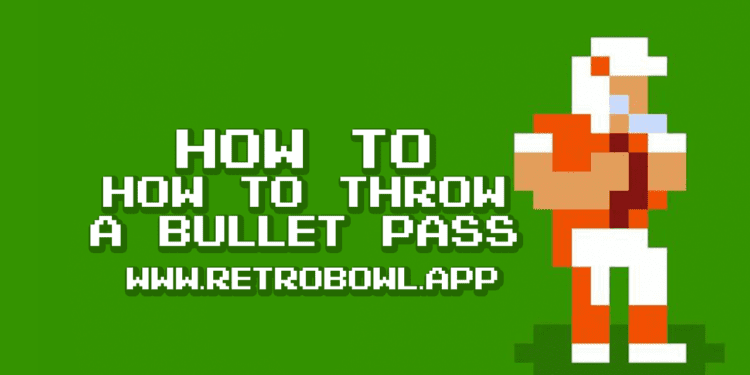 how to throw a bullet pass in retro bowl